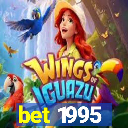 bet 1995